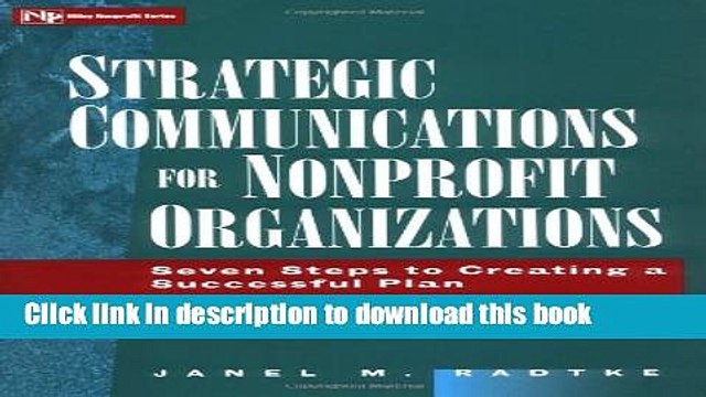 [PDF Kindle] Strategic Communications for Nonprofit Organizations: Seven Steps to Creating a