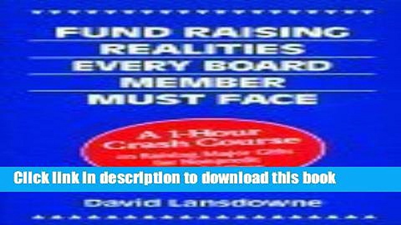 [PDF Kindle] Fund Raising Realities Every Board Member Must Face: A 1-Hour Crash Course on Raising
