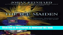 [Popular] Ice Maiden: Inca Mummies, Mountain Gods, and Sacred Sites in the Andes Hardcover