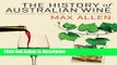 Ebook The History of Australian Wine: Stories from the Vineyard to the Cellar Door Full Online