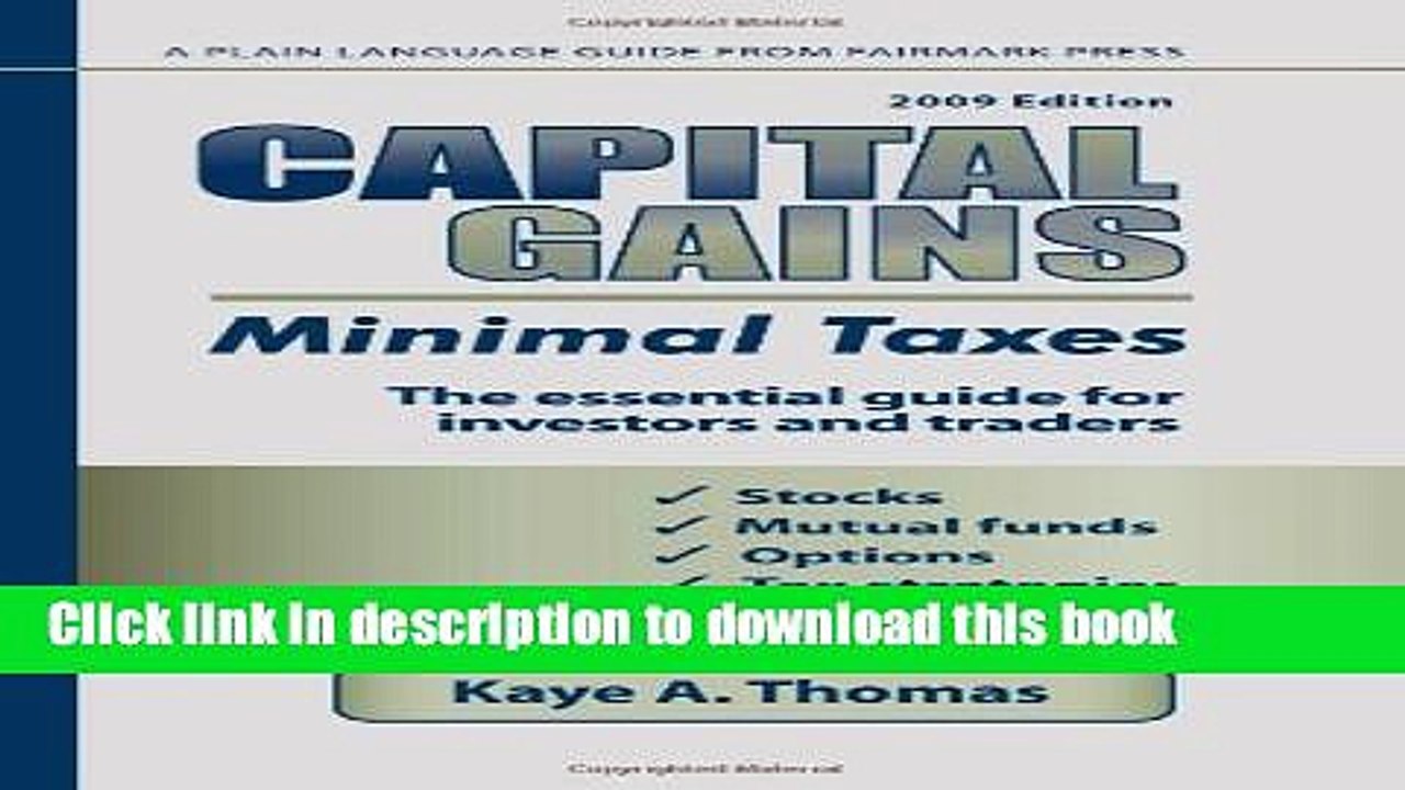 [PDF Kindle] Capital Gains, Minimal Taxes 2009: The Essential Guide For Investors And Traders Free