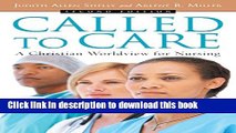 [Popular] Called to Care: A Christian Worldview for Nursing Paperback Collection