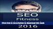 [PDF Kindle] SEO Fitness Workbook, 2016 Edition: The Seven Steps to Search Engine Optimization