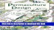[Popular] Permaculture Design: A Step-by-Step Guide Paperback Online