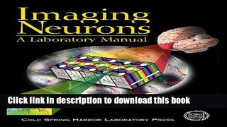 [Popular] Imaging Neurons: A Laboratory Manual Hardcover Collection