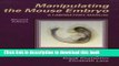 [Popular] Manipulating the Mouse Embryo: A Laboratory Manual Paperback Online