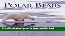 [Popular] Polar Bears: The Natural History of a Threatened Species Kindle Collection