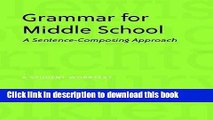 [Popular] Books Grammar for Middle School: A Sentence-Composing Approach--A Student Worktext Free