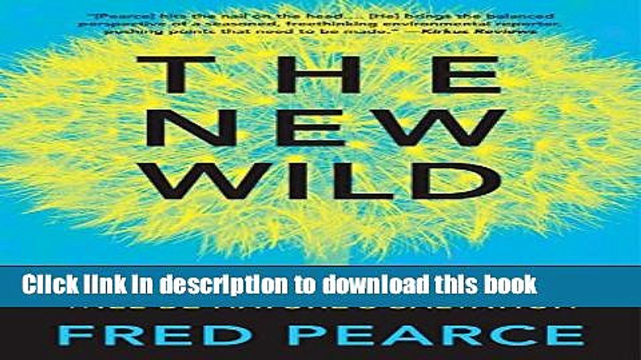 [Popular] The New Wild: Why Invasive Species Will Be Nature s Salvation Hardcover Free