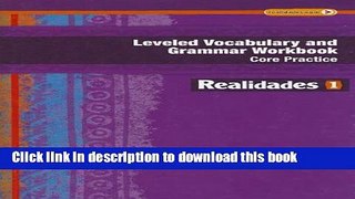 [Popular] Books REALIDADES 2014 LEVELED VOCABULARY AND GRAMMAR WORKBOOK LEVEL 1 (Realidades: Level