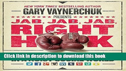 [PDF Kindle] Jab, Jab, Jab, Right Hook: How to Tell Your Story in a Noisy Social World Free Books