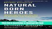 [Popular] Books Natural Born Heroes: Mastering the Lost Secrets of Strength and Endurance Free