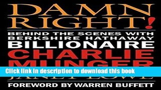 [Download] Damn Right: Behind the Scenes with Berkshire Hathaway Billionaire Charlie Munger