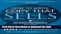 [Download] How to Write Copy That Sells: The Step-By-Step System for More Sales, to More