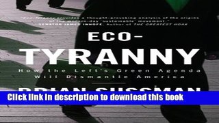 [Popular] Eco-Tyranny: How the Left s Green Agenda will Dismantle America Paperback Free