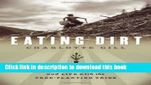 [Popular] Eating Dirt: Deep Forests, Big Timber, and Life with the Tree-Planting Tribe Kindle