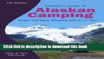 [Popular] Books Traveler s Guide to Alaskan Camping: Alaska and Yukon Camping With RV or Tent