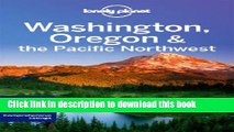 [Popular] Books Lonely Planet Washington, Oregon   the Pacific Northwest (Travel Guide) Free Online
