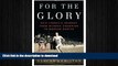 READ  For the Glory: Eric Liddell s Journey from Olympic Champion to Modern Martyr  GET PDF