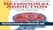 [Popular Books] Behavioral Addiction: Screening, Assessment, and Treatment Free Online