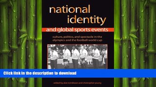 FAVORITE BOOK  National Identity And Global Sports Events: Culture, Politics, And Spectacle in