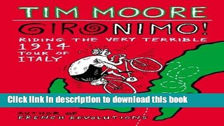 [Popular Books] Gironimo!: Riding the Very Terrible 1914 Tour of Italy Free Online