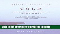 [Popular] Cold: Adventures in the World s Frozen Places Hardcover Collection