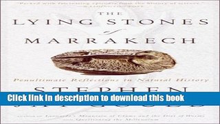 [Popular] The Lying Stones of Marrakech: Penultimate Reflections in Natural History Hardcover Online