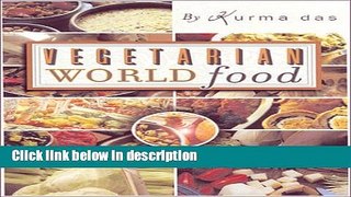 [PDF] Vegetarian World Food: The Best of Cooking with Kurma Full Online