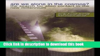 [Popular] Are We Alone in the Cosmos? The Search for Alien Contact in the New Millenium Kindle
