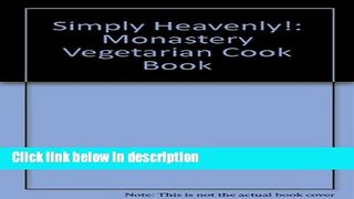 [PDF] Simply Heavenly: The Monastery Vegetarian Cookbook [Online Books]