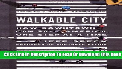 [Download] Walkable City: How Downtown Can Save America, One Step at a Time Paperback Free