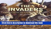 [Popular] The Invaders: How Humans and Their Dogs Drove Neanderthals to Extinction Kindle Free