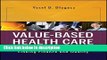 Download Value Based Health Care: Linking Finance and Quality [Full Ebook]