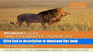 [Popular] Books Fodor s The Complete Guide to African Safaris: with South Africa, Kenya, Tanzania,