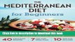 [PDF] Mediterranean Diet for Beginners: The Complete Guide - 40 Delicious Recipes, 7-Day Diet Meal