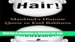 [Download] Hair! : Mankind s Historic Quest to End Baldness Hardcover Collection