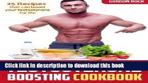 [Download] Testosterone Boosting Cookbook: 25 Recipes that can boost your testosterone for life