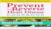 [Popular Books] The Prevent and Reverse Heart Disease Cookbook: Over 125 Delicious, Life-Changing,