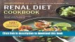 [Popular Books] Renal Diet Cookbook: The Low Sodium, Low Potassium, Healthy Kidney Cookbook Full
