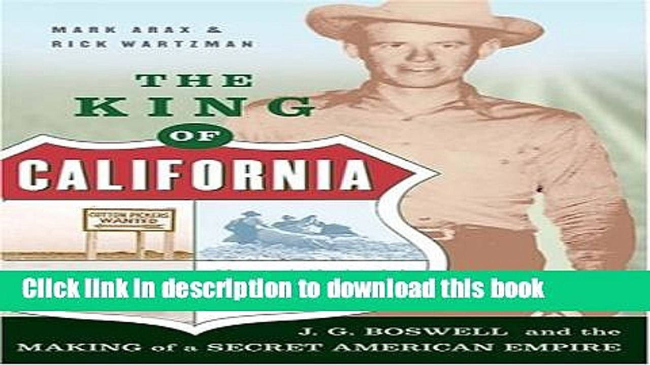 [Download] The King Of California: J.G. Boswell and the Making of A Secret American Empire
