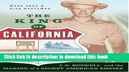 [Download] The King Of California: J.G. Boswell and the Making of A Secret American Empire