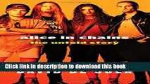 [Popular] Books Alice in Chains: The Untold Story Full Online