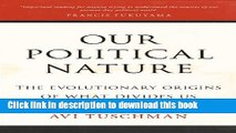 [Popular] Our Political Nature: The Evolutionary Origins of What Divides Us Paperback Online