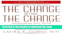 [Popular Books] The Change Before the Change: Everything You Need to Know to Stay Healthy in the
