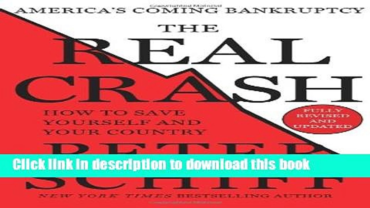 [Download] The Real Crash: America s Coming Bankruptcy - How to Save Yourself and Your Country