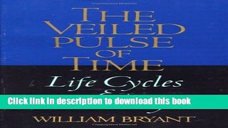 [Popular] The Veiled Pulse of Time: Life Cycles and Destiny Paperback Collection