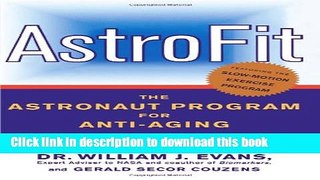 [Popular Books] AstroFit: The Astronaut Program for Anti-Aging Full Online