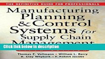 Download MANUFACTURING PLANNING AND CONTROL SYSTEMS FOR SUPPLY CHAIN MANAGEMENT : The Definitive