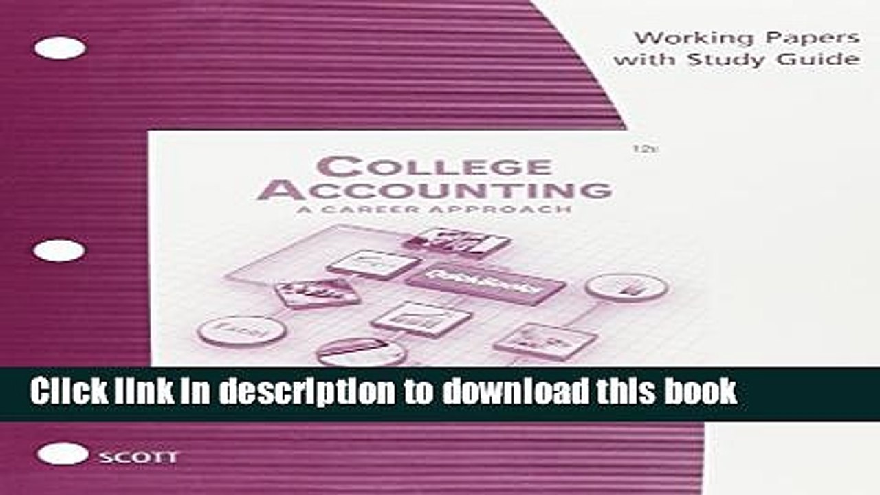 [Download] Working Papers with Study Guide for Scott s College Accounting: A Career Approach, 12th